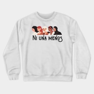 Ni una menos mujeres Crewneck Sweatshirt